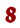 8